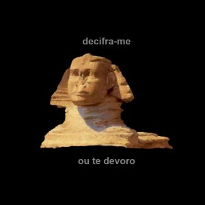 Decifra-me ou Te Devoro